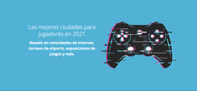 Las mejores ciudades par alos Gamers 2021